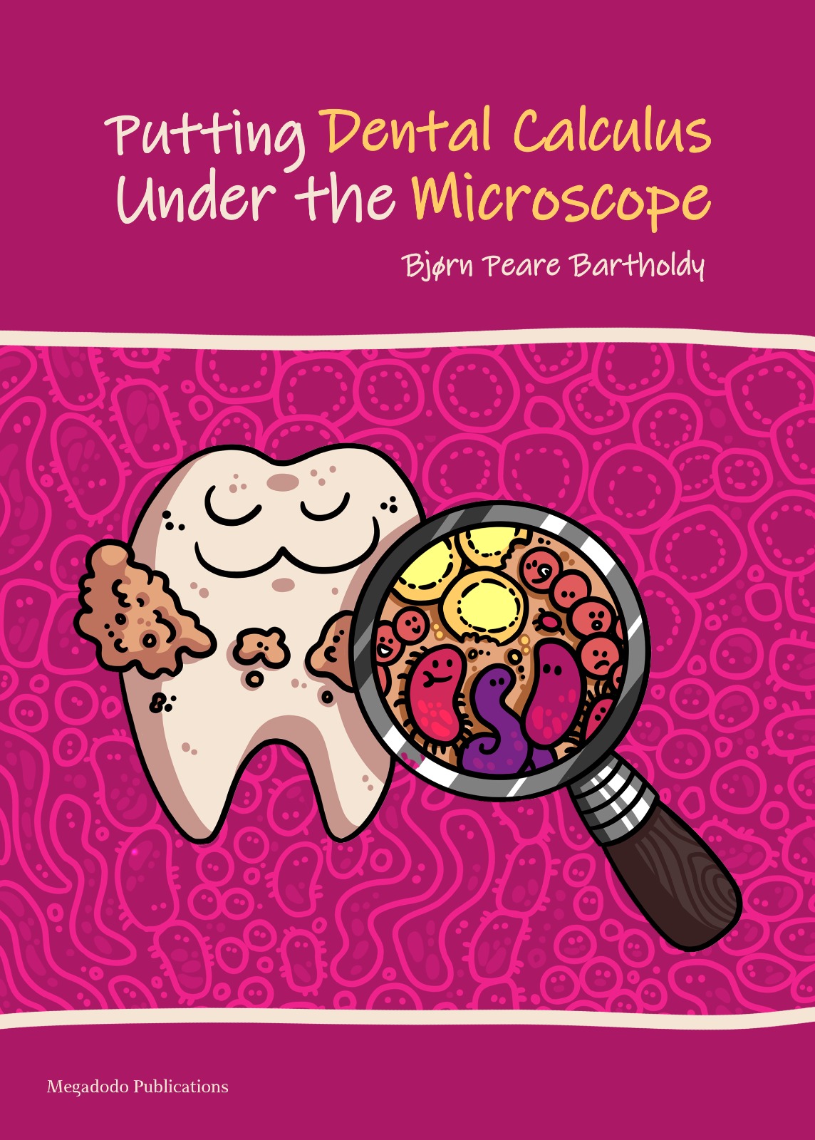 The image depicts a tooth with a layer of dental calculus around the crown. A magnifying glass is placed over some of the dental calculus and gives us a look at some cartoonish-looking bacteria eating starch granules. 